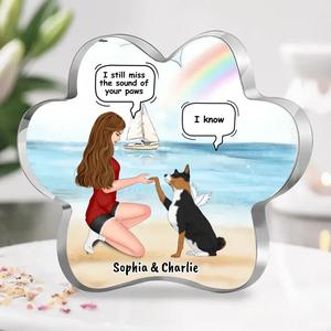 Custom Personalized Memorial Dog Acrylic Plaque - Memorial Gift Idea For Dog Mom/ Dog Lover - I Still Miss The Sound Of Your Paws Sale Genuine