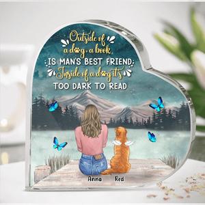 Custom Personalized Dog Mom Heart-Shaped Acrylic Plaque - Upto 4 Dogs - Gift Idea For Dog Lover - Outside Of A Dog, A Book Is Man's Best Friend. Inside Of A Dog It's Too Dark To Read Newest
