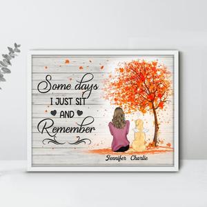 Custom Personalized Memorial Pet Poster - Memorial Gift For Dog/Cat Lover - Some Days I Just Sit And Remember Clearance Low Shipping