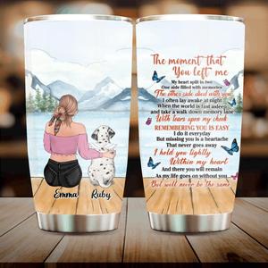Custom Personalized Memorial Pet Tumbler - Upto 5 Dogs/Cats - Memorial Gift Idea For Dog/Cat Lovers - The Moment That You Left Me Shop For Cheap Online