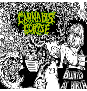 CANNABIS CORPSE - 'Blunted At Birth' CD Cheap Sale Store