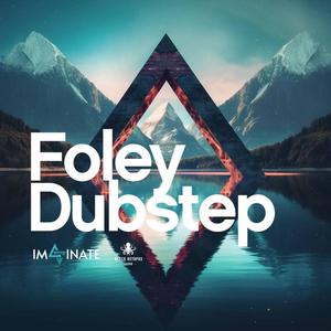 Imaginate – Foley Dubstep Order