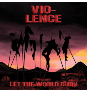 VIO-LENCE - 'Let The World Burn' CD Clearance Latest