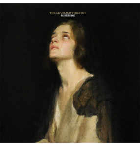 THE LOVECRAFT SEXTET - 'Miserere' CD Sale Shop