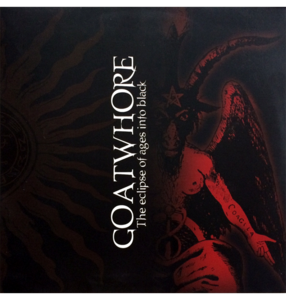 GOATWHORE - 'The Eclipse Of Ages Into Black' CD Choice Online