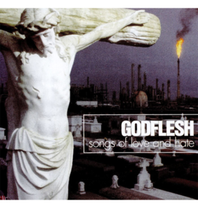 GODFLESH - 'Songs of Love and Hate' CD Stockist Online