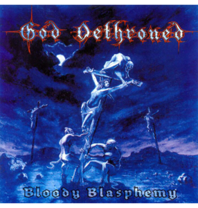 GOD DETHRONED - 'Bloody Blasphemy' CD Sale Clearance