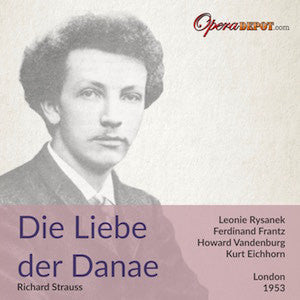 Strauss: Die Liebe der Danae - Rysanek, Frantz, Vandenberg, Sieder; Eichhorn. Munich in London, 1953 Clearance Best