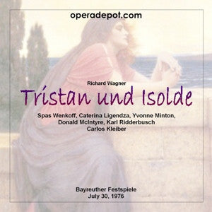 Wagner: Tristan und Isolde - Wenkoff, Ligendza, Minton, McIntyre, Ridderbusch; C. Kleiber.  Bayreuth, 1976 Outlet Locations