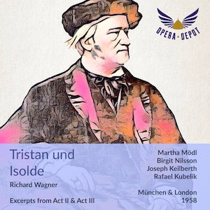 Wagner: Tristan und Isolde (exc) - Act II - Mödl, Töpper; Keilberth. München, 1958. Act III - Nilsson, Vinay, Dalis, Kraus; Kubelik. London, 1958 Cheap Pice Wholesale Pice