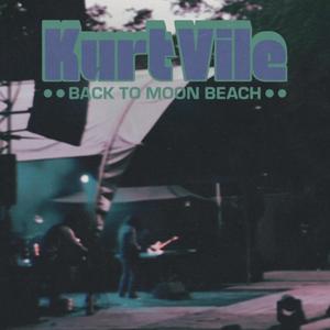 Kurt Vile-Back To Moon Beach Cheap Sale Choice