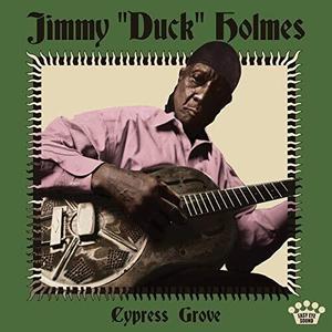 Jimmy "Duck" Holmes - Cypress Grove Outlet Lowest Pice