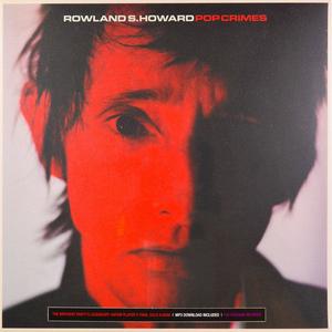 Rowland S. Howard - Pop Crimes Looking For Online