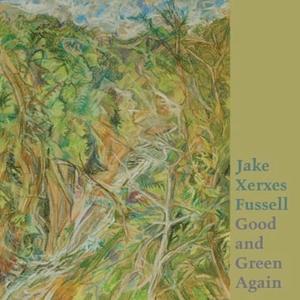 Jake Xerxes Fussell - Good And Green Again Pick A Best Sale Online