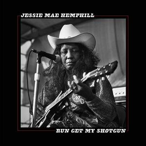 Jessie Mae Hemphill - Run Get My Shotgun LP [Fat Possum] From China Free Shipping Low Pice