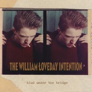 William Loveday Intention - Blud Under The Bridge Cheap Sale Visit New