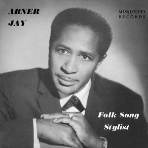 Abner Jay - Folk Song Stylist Buy Cheap Genuine