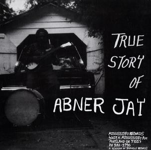 Abner Jay - True Story Of... Pictures Cheap Online