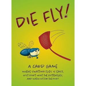 Die Fly! Comfortable Cheap Pice