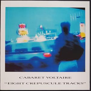Cabaret Voltaire - Eight Crepuscule Tracks Sale Manchester Great Sale