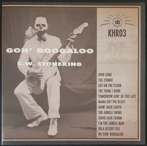 C.W. Stoneking - Gon' Boogaloo Cheap Sale Fashionable