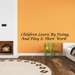 Children Learn By Doing, And Play Is Their Work Decal Official Sale Online