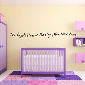 The angels danced the day you were born Wall Decal Release Dates Cheap Online