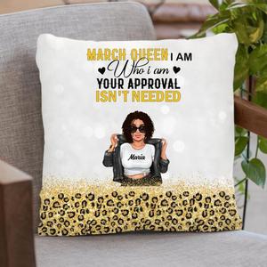 Custom Personalized Girl Month Pillow Cover & Fleece/ Quilt Blanket - Gift Idea For Girl/ Friend - March Queen I Am Who I Am Your Approval Isn't Needed High Quality