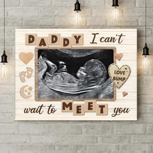 Custom Personalized Bump Photo Canvas - Father's Day Gift Idea - Daddy I Can't Wait To Meet You Discount Best Seller