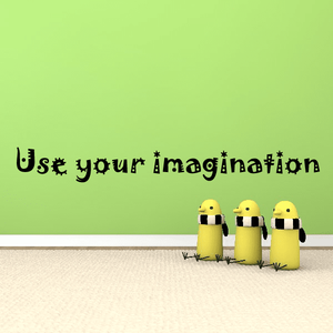 Use your imagination Wall Decal Discount Reliable