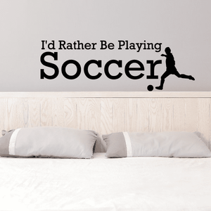Id rather be playing Soccer Sports hobbies Outdoor Vinyl Wall Decal Sticker Mural Quotes Words S010 Buy Cheap Great Deals