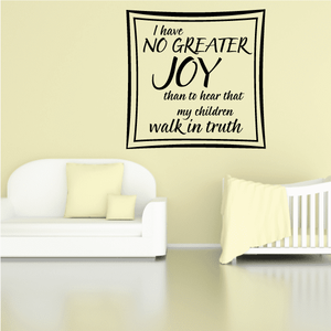 I have no greater joy than to hear that my children walk in truth Decal Buy Cheap Reliable