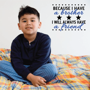 Because I Have A Brother I Will Always Have A Friend Wall Decal Discount Largest Supplier