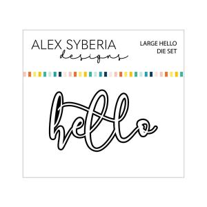 Alex Syberia Designs - Dies - Large Hello Die Set Clearance Classic