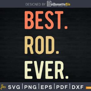 Best Rod Ever svg png digital printable cutting file Very Cheap Pice