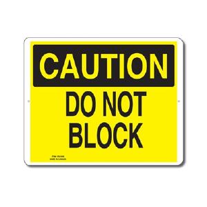 DO NOT BLOCK - CAUTION SIGN Buy Cheap Limited Edition