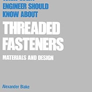 What Every Engineer Should Know about Threaded Fasteners - Hardback Supply Sale Online