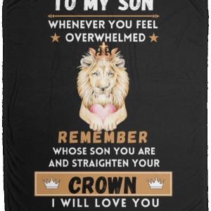 To My Son Whenever You Feel Overwhelmed Straighten Your Crown Blanket - 50x60 Buy Cheap Clearance