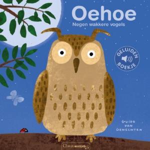 Geluidenboekje Oehoe. Negen wakkere vogels - Guido van Genechten - Clavis Outlet New