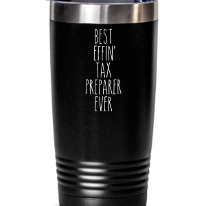 Gift For Tax Preparer Best Effin' Tax Preparer Ever Insulated Drink Tumbler Travel Cup Funny Coworker Gifts Cheap Manchester