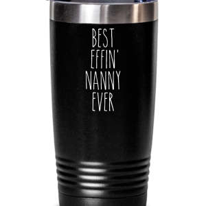 Gift For Nanny Best Effin' Nanny Ever Insulated Drink Tumbler Travel Cup Funny Coworker Gifts For Sale Free Shipping