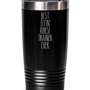 Gift For Horse Trainer Best Effin' Horse Trainer Ever Insulated Drink Tumbler Travel Cup Funny Coworker Gifts Discount Outlet Store