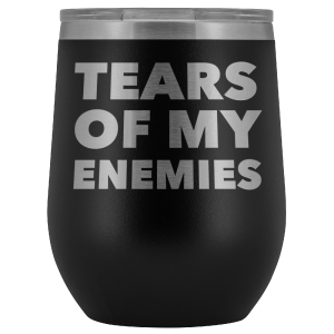 Tears of My Enemies Tumbler Funny Gifts for Men Sarcastic Quote Stemless Stainless Steel Insulated Wine Tumbler Cup BPA Free 12oz Outlet Store Cheap Pice