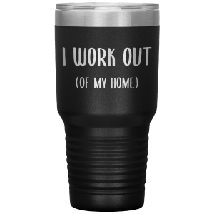 Work From Home Gift I Work Out Of My Home Tumbler Stay at Home Mom Cup Entrepreneur Gifts Home Office WAHM Life WFH Home Based Business Outlet Amazon