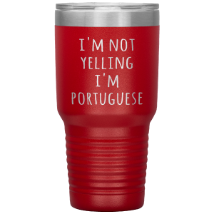 Portugal Tumbler I'm Not Yelling I'm Portuguese Funny Gift Travel Coffee Cup 30oz BPA Free Clearance From China