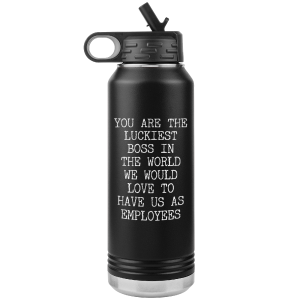 You're the Luckiest Boss in the World Funny Gifts for Bosses Insulated Water Bottle 32oz BPA Free Outlet Low Shipping Fee