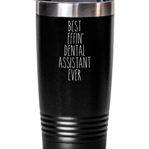 Gift For Dental Assistant Best Effin' Dental Assistant Ever Insulated Drink Tumbler Travel Cup Funny Coworker Gifts Official Online