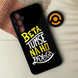 Samsung Galaxy S24 - Beta Tum Se Na Ho Payega - Premium Printed Glass soft Bumper Shock Proof Case With Paypal Online