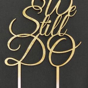 "We Still Do" Cake Topper for 50th or 25th Anniversary View Cheap Pice