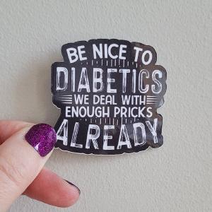 Be nice to diabetics Sticker Sale Shop Offer